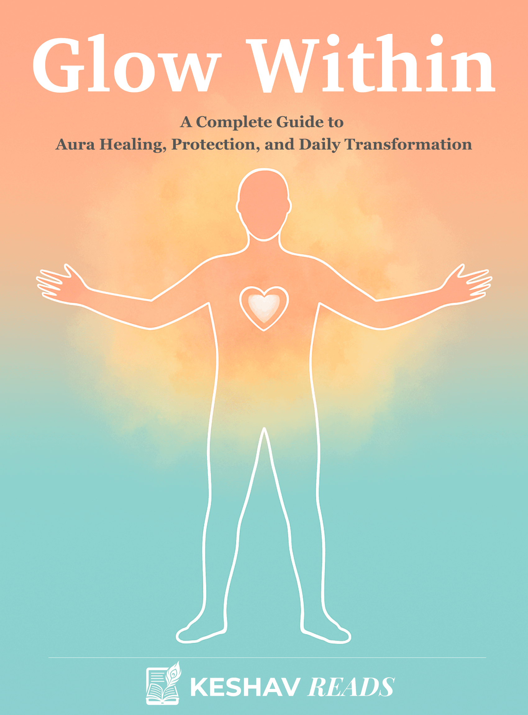 Glow Within book cover – Aura Healing by Keshav Reads